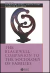 The Blackwell Companion to the Sociology of Families cover