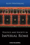 Politics and Society in Imperial Rome cover