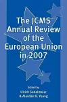 The JCMS Annual Review of the European Union in 2007 cover
