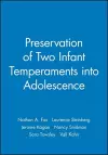 Preservation of Two Infant Temperaments into Adolescence cover