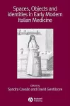 Spaces, Objects and Identities in Early Modern Italian Medicine cover