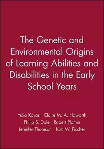 The Genetic and Environmental Origins of Learning Abilities and Disabilities in the Early School Years cover