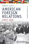 American Foreign Relations Since 1898 cover