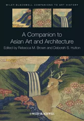 A Companion to Asian Art and Architecture cover