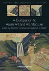 A Companion to Asian Art and Architecture cover