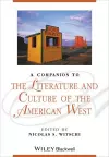 A Companion to the Literature and Culture of the American West cover