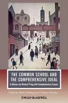 The Common School and the Comprehensive Ideal cover