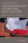 A Concise Companion to Psychoanalysis, Literature, and Culture cover