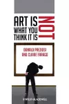 Art Is Not What You Think It Is cover