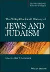 The Wiley-Blackwell History of Jews and Judaism cover