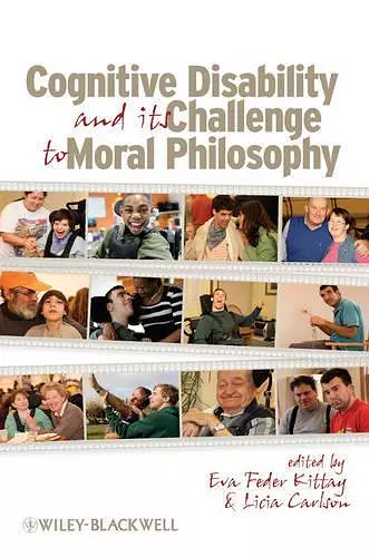 Cognitive Disability and Its Challenge to Moral Philosophy cover