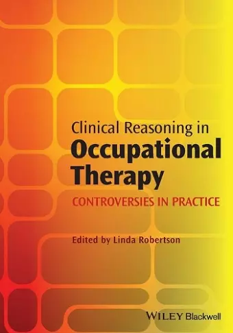 Clinical Reasoning in Occupational Therapy cover