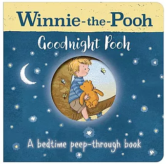 Winnie-the-Pooh: Goodnight Pooh A bedtime peep-through book cover