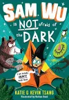 Sam Wu is NOT Afraid of the Dark! cover