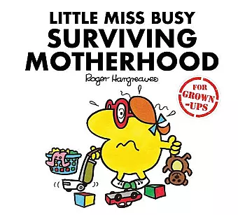Little Miss Busy Surviving Motherhood cover