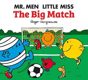 Mr. Men Little Miss: The Big Match cover