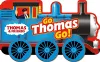 Thomas & Friends: Go Thomas, Go! (a shaped board book with wheels) cover