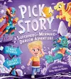 Pick a Story: A Superhero Mermaid Dragon Adventure cover