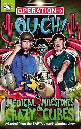 Operation Ouch: Medical Milestones and Crazy Cures cover