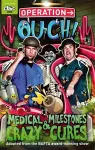 Operation Ouch: Medical Milestones and Crazy Cures cover
