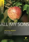 All My Sons: York Notes Advanced everything you need to catch up, study and prepare for and 2023 and 2024 exams and assessments cover