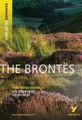 The Brontes, Selected Poems: York Notes Advanced: everything you need to catch up, study and prepare for 2025 assessments and 2026 exams cover