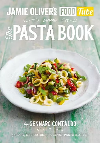 Jamie’s Food Tube: The Pasta Book cover