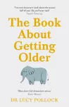 The Book About Getting Older cover