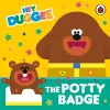 Hey Duggee: The Potty Badge cover