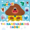 Hey Duggee: The Handwashing Badge cover