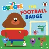 Hey Duggee: The Football Badge cover