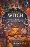 The House Witch and The Enchanting of the Hearth cover