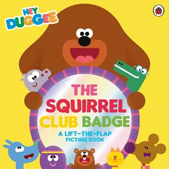 Hey Duggee: The Squirrel Club Badge cover