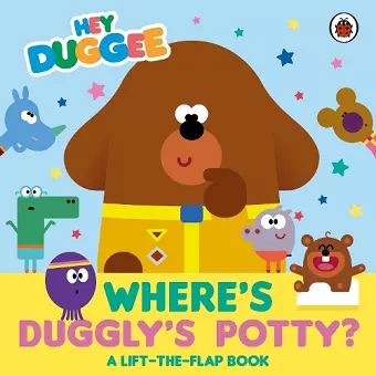Hey Duggee: Where's Duggly's Potty? cover