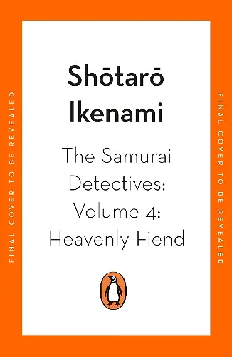 The Samurai Detectives: Volume 4: Heavenly Fiend cover
