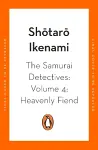 The Samurai Detectives: Volume 4: Heavenly Fiend cover