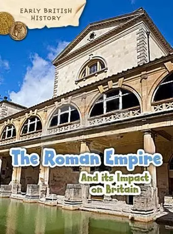 The Roman Empire and its Impact on Britain cover