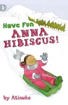 Have Fun, Anna Hibiscus! cover