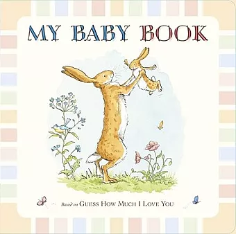 Guess How Much I Love You: My Baby Book cover