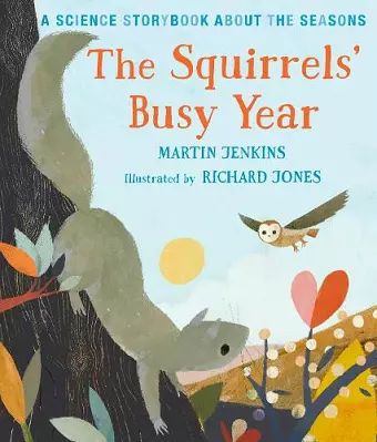 The Squirrels' Busy Year: A Science Storybook about the Seasons cover