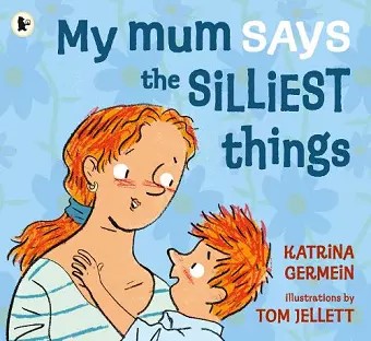 My Mum Says the Silliest Things cover