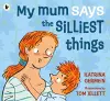 My Mum Says the Silliest Things cover
