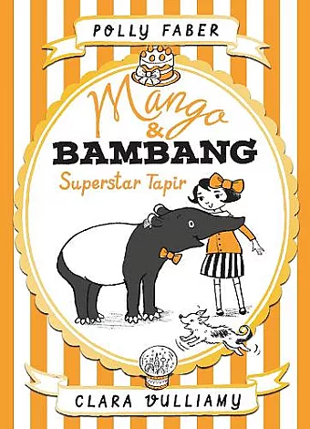 Mango & Bambang: Superstar Tapir (Book Four) cover