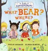 Little Adventurers: What Bear? Where? cover