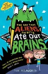 The Day That Aliens (Nearly) Ate Our Brains cover
