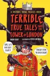 Terrible True Tales from the Tower of London cover