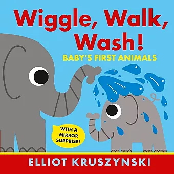 Wiggle, Walk, Wash! Baby's First Animals cover