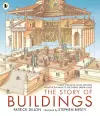 The Story of Buildings: Fifteen Stunning Cross-sections from the Pyramids to the Sydney Opera House cover