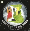 How to Be on the Moon cover