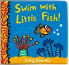 Swim with Little Fish!: Bath Book cover